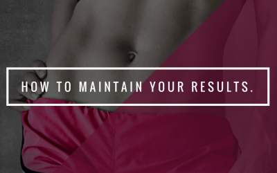 How to maintain your results.